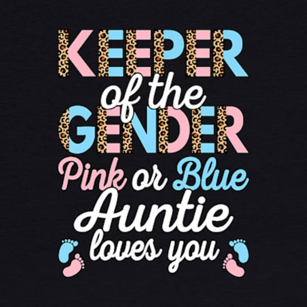 Keeper Of The Gender Auntie Loves You Baby Shower Aunt by Eduardo